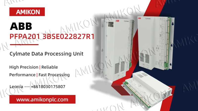 Powering Power Equipment Monitoring: ABB PFPA201 3BSE022827R1 Cylmate Data Processing Unit Makes its Grand Debut