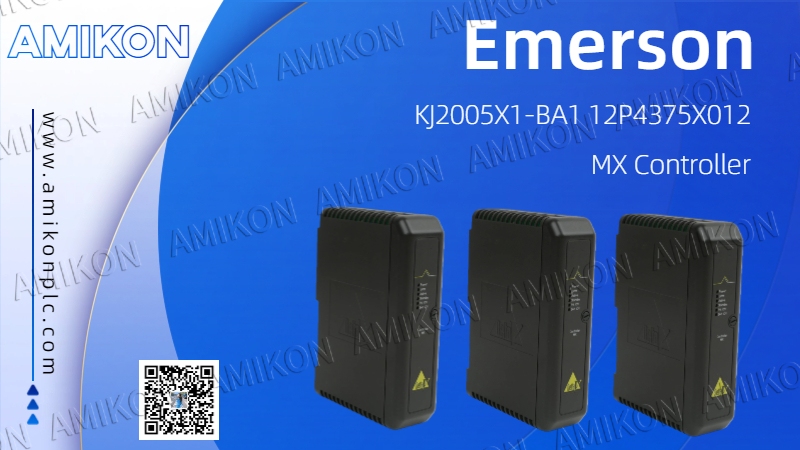 Emerson KJ2005X1-BA1 12P4375X012 MX Controller: The Core Hub for Precise Collaborative Industrial Control