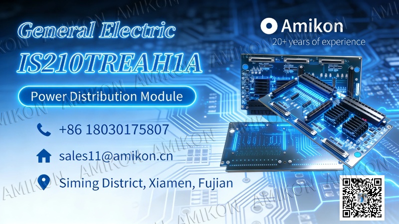 GE IS210TREAH1A Power Distribution Module Arrives, Strengthening the Power Supply Safety Line for Industrial Automation
