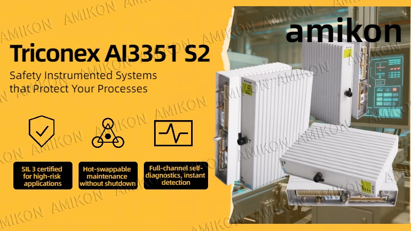 Triconex AI3351 S2 Analog Input Module: Building a Safety Defense Line for Industrial Automation Control Systems